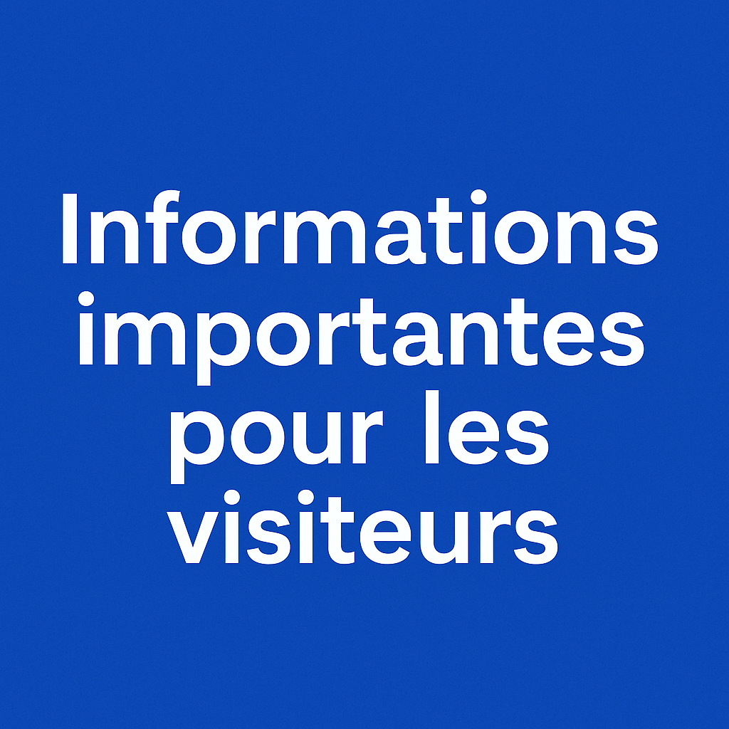 Informations importantes pour les visiteurs